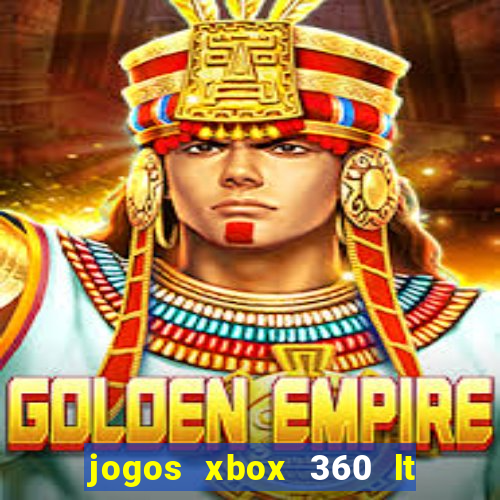 jogos xbox 360 lt 3.0 download